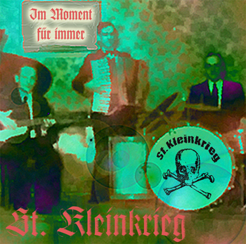 St. Kleinkrieg - Im Moment Für Immer