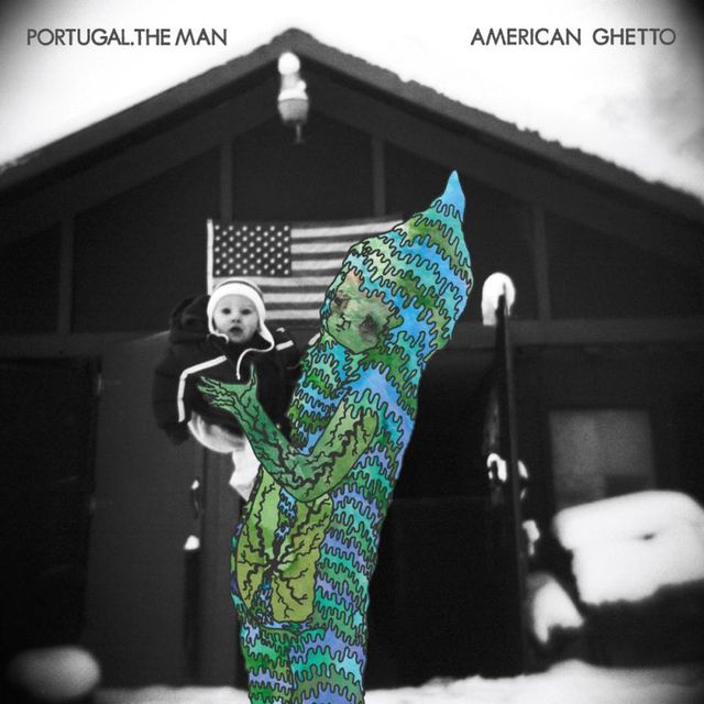 Portugal. The Man - American Ghetto