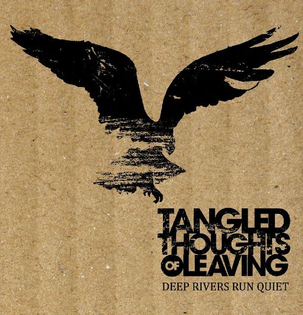 Tangled Thoughts Of Leaving - Deep Rivers Run Quiet