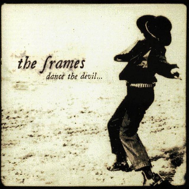 The Frames - Dance The Devil