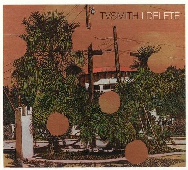 TV Smith - I Delete - 800