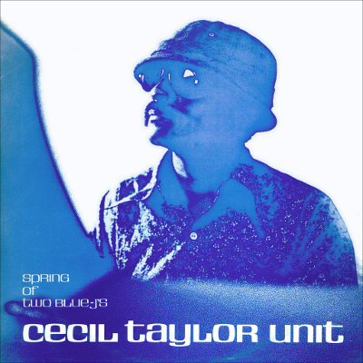 CECIL TAYLOR Spring Of Two Blue J's