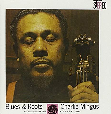 Blues & Roots by Charles Mingus