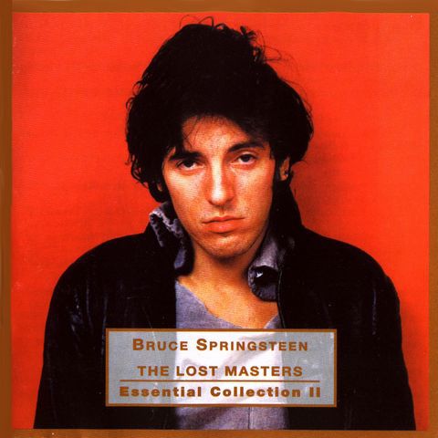 Bruce Springsteen - The Lost Masters - Essential Collection