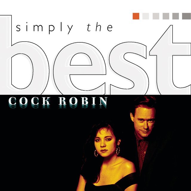 Cock Robin - simpley the best... (1999)