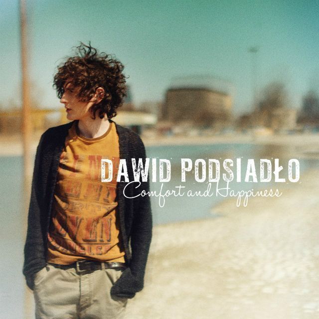 Dawid Podsiadlo-Comfort & Happiness