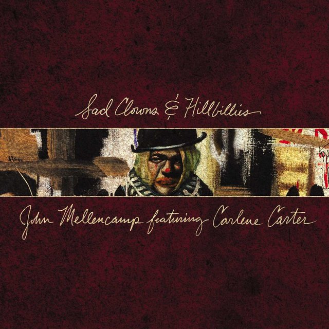 John Mellencamp (feat  Carlene Carter)   Sad Clowns & Hillbillies