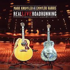 Mark Knopfler & Emmylou Harris Real Live Roadrunning