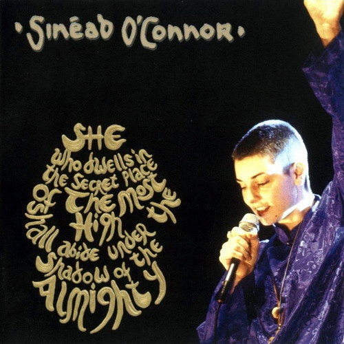 Sinead O\'Connor - She Who Dwells In The Secret Place Of The Most High Shall Abide Under The Shadow 