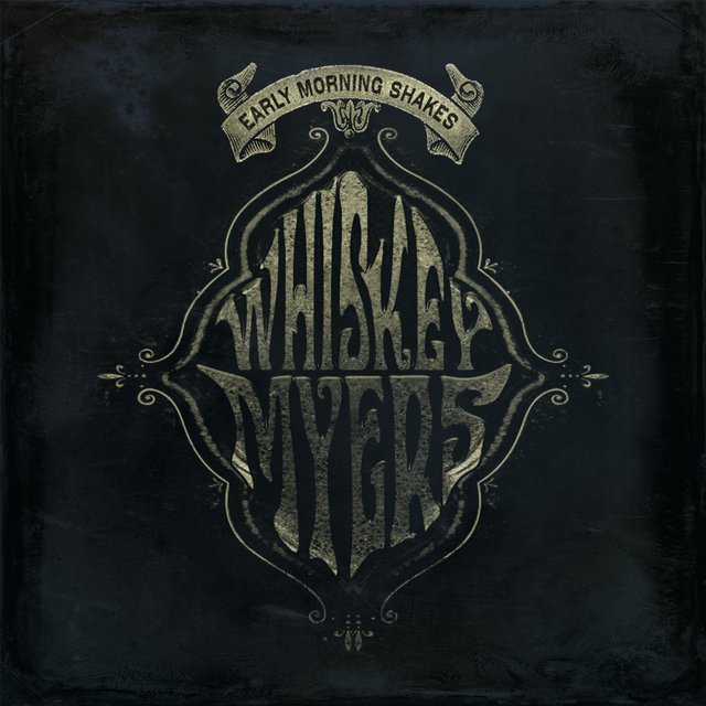 Whiskey Myers   Early Morning Shakes (2014)