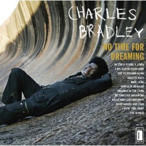 Charles Bradley - No Time For Dreaming