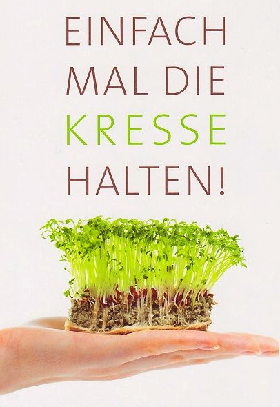 Einfach Mal Die Kresse Halten!