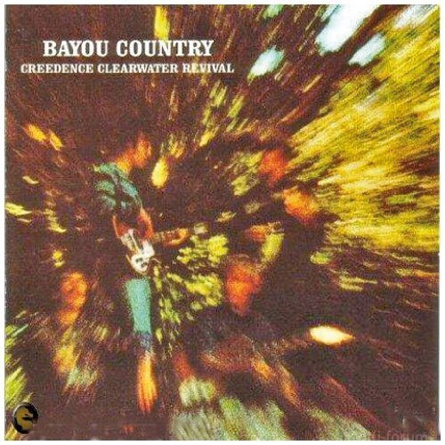 CCR   Bayou Country (40th Ann Edition) 