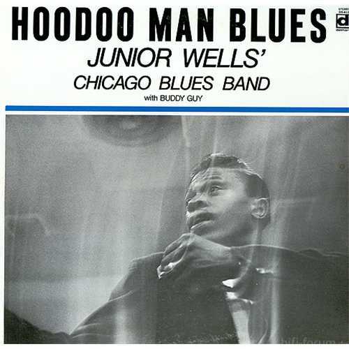 Junior Wells\' Chicago Blues Band With Buddy Guy Hoodoo Man Blues