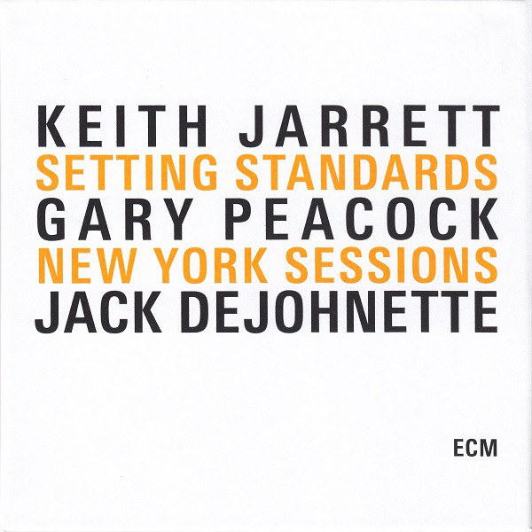 Keith Jarrett,  Gary Peacock,  Jack DeJohnette ?– Setting Standards   New York Sessions