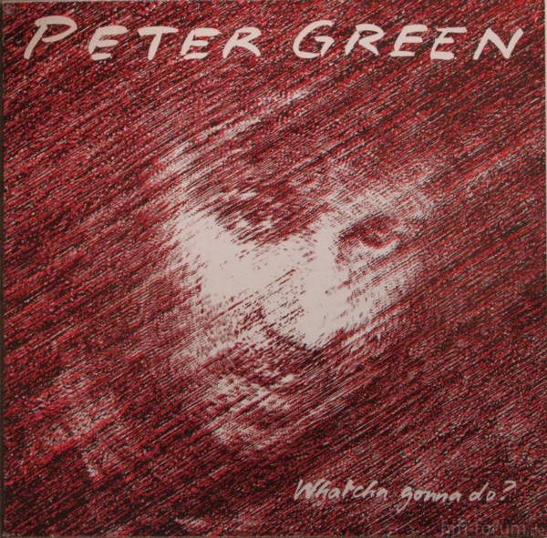 Peter Green  Whatcha Gonna Do?