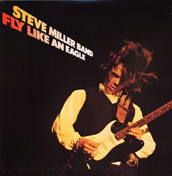 Steve Miller Band Fly Like An Eagle 