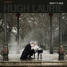 Hugh Laurie, Didn\'t it rain