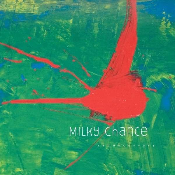 Milky Chance Sadnessary