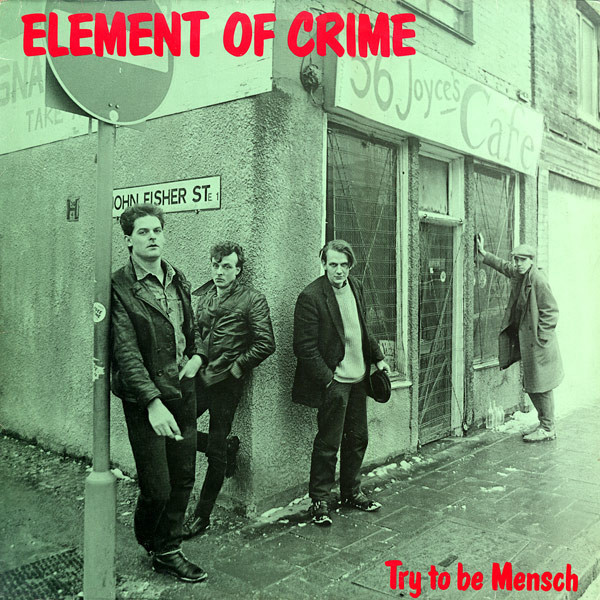 Element Of Crime ?– Try To Be Mensch