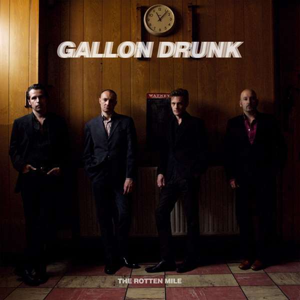 Gallon Drunk ?? The Rotten Mile