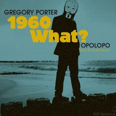 Gregory Porter 1960 What Opolopo Kick Bass Rerub