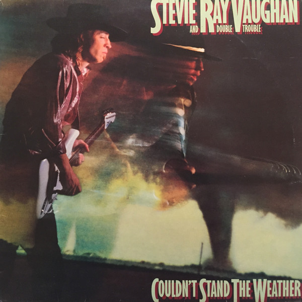 Stevie Ray Vaughan And Double Trouble ?– Couldn\'t Stand The Weather