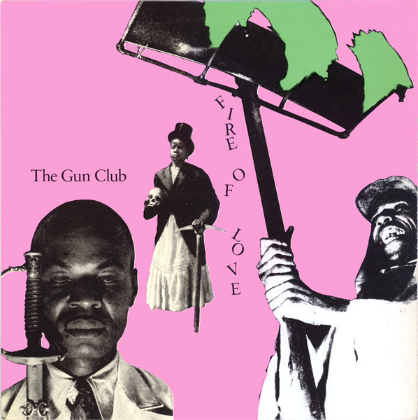 The Gun Club ?– Fire Of Love