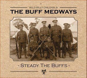 Wild Billy Childish & The Buff Medways - Steady The Buffs