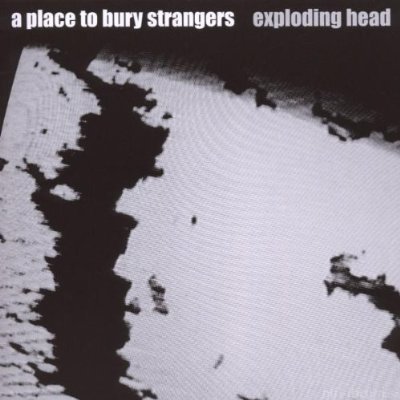 a place to bury strangers - exploding head