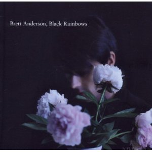 Brett Anderson Black Rainbows