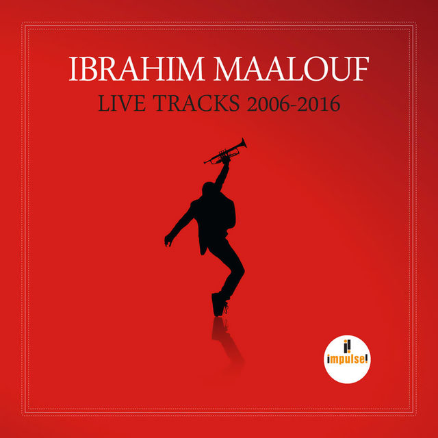 Ibrahim Maalouf Live Tracks 2006 2016 Cover