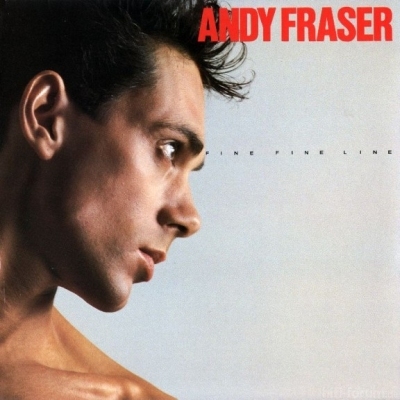 Andy Fraser - Fine fine Line 1984