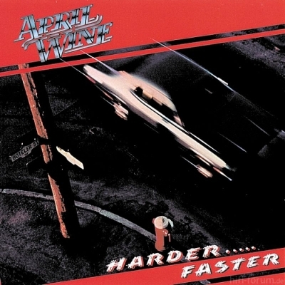 April Wine - Harder..... Faster 1979