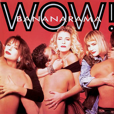 Bananarama - WOW! 1987