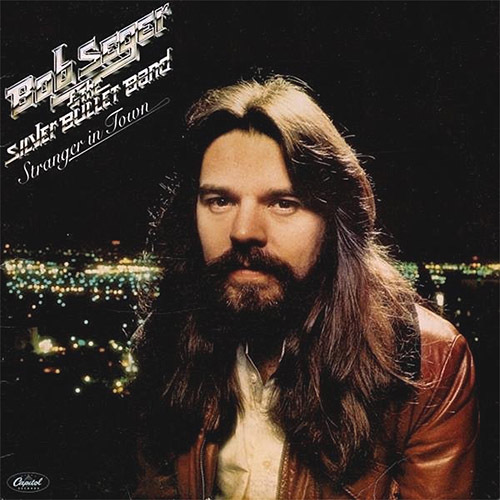 Bob Seger & The Silver Bullet Band - Stranger In Town 1978