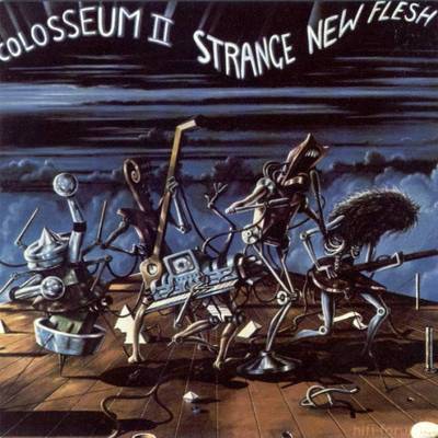 Colosseum II - Strange New Flesh 1976