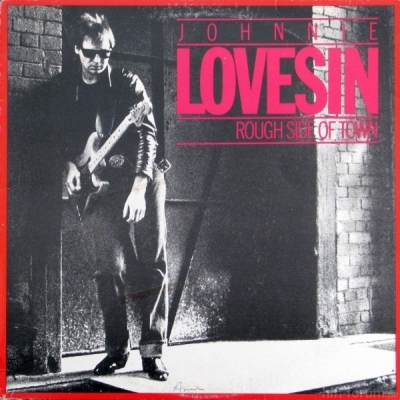 Johnnie Lovesin - Rough Side of Town 1983