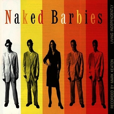 Naked barbies - Living independently 1998