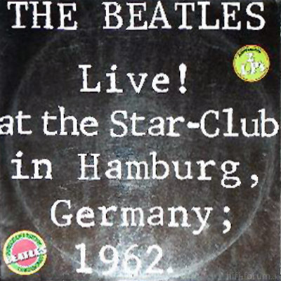 The Beatles - Live! At The Star-Club Hamburg 1962