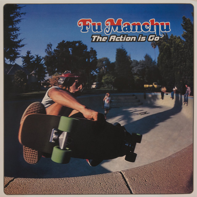 Fu Manchu - The Action Is Go