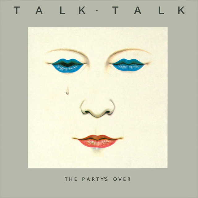 Talk Talk - The Party\'s Over