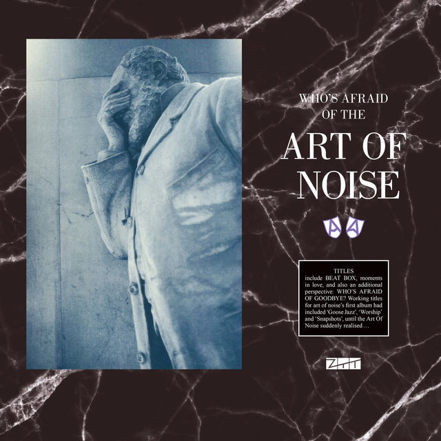 The Art Of Noise - Who\'s Afraid Of The Art Of Noise & Who\'s Afraid Of Goodbye