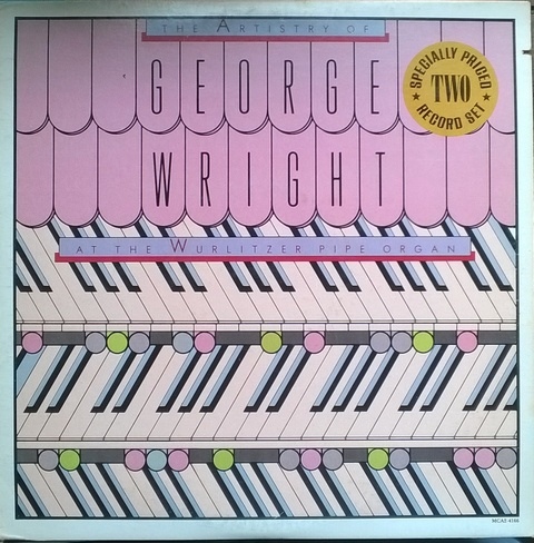 George Wright: At The Wurlitzer Pipe Organ