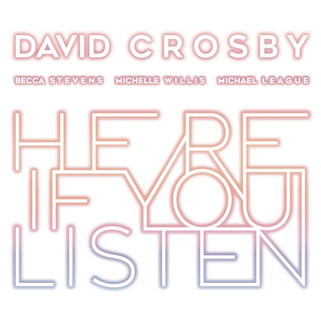 David Crsoby - Here if you listen