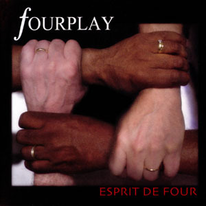 Fourplay - Espirt de Four
