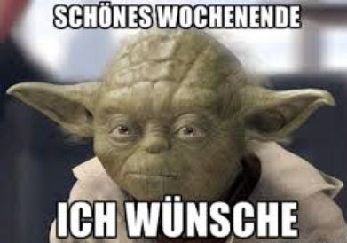 schnes yoda Wochenende