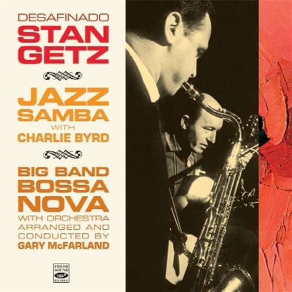 Stan Getz - Jazz Samba And Big Band Bossa Nova