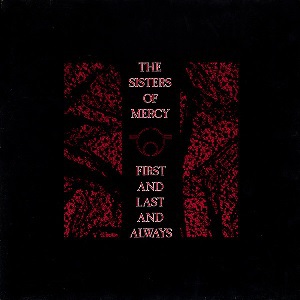 The Sisters Of Mercy   First And Last And Always Cover