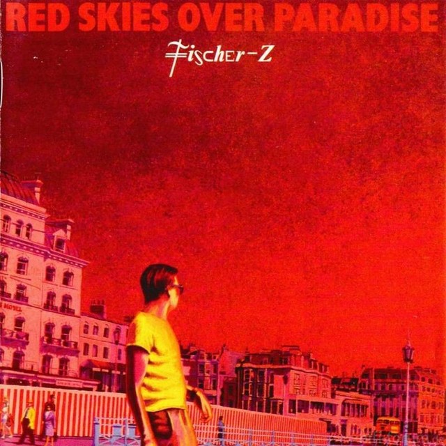 Fischer Z - Red Skies Over Paradise_Front
